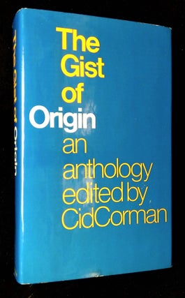 Item #B61849 The Gist of Origin 1951-1971: An Anthology. Cid Corman