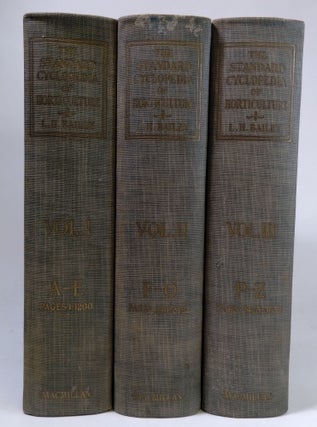 Item #B61887 The Standard Cyclopedia of Horticulture [Three volume complete set!]. L. H. Bailey