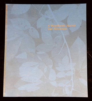 Item #B61962 A Woodlands Journal [Signed by Abramson!]. Sue Abramson, David Oresick