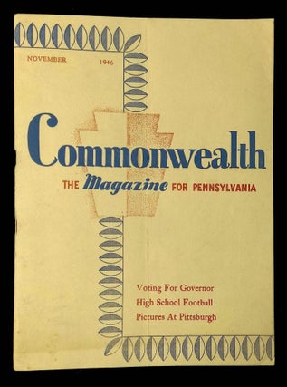 Item #B62030 Commonwealth: The Magazine for Pennsylvania--November 1946 [This issue only!]. H. F....