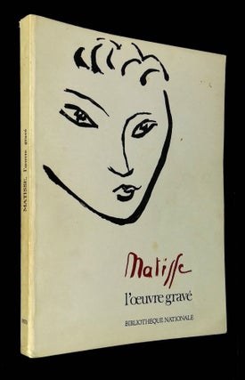 Item #B62041 Matisse: L'Oeuvre Grave. Henri Matisse, Francoise Woimant, Jean Guichard-Meili