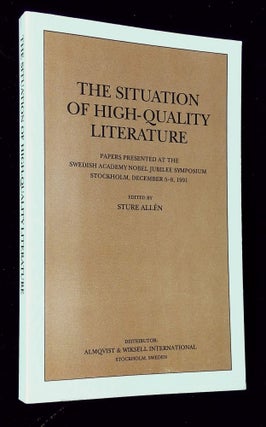Item #B62069 The Situation of High-Quality Literature: Papers Presented at the Swedish Academy...