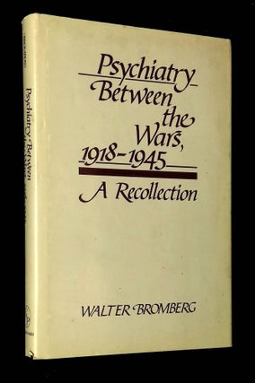 Item #B62076 Psychiatry Between the Wars, 1918-1945: A Recollection. Walter Bromberg