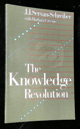 Item #B62110 The Knowledge Revolution: New American Challenge. J. J. Servan-Schreiber, Barbara...