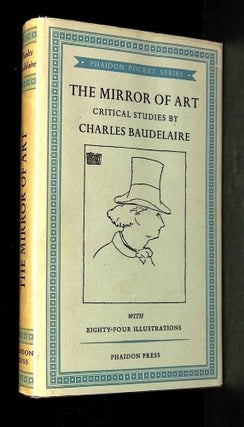 Item #B62123 The Mirror of Art: Critical Studies. Charles Baudelaire, Jonathan Mayne