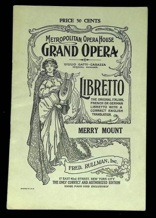 Item #B62172 Merry Mount: Opera in Four Acts of Five Scenes [Metropolitan Opera House Grand...