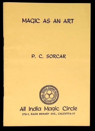 Item #B62219 Magic as an Art (Views, Ideas and Speeches). P. C. Sorcar