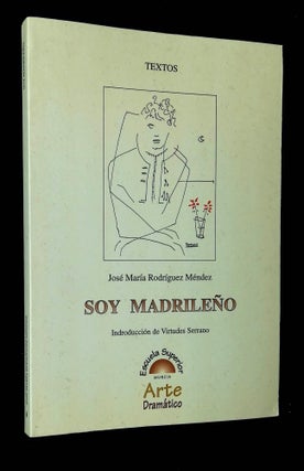 Item #B62249 Soy Madrileno: (Cronica del Tiempo de Luis Candelas) Folletin Teatral en Catorce...
