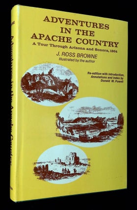 Item #B62291 Adventures in the Apache Country: A Tour Through Arizona and Sonora, 1864. J. Ross...