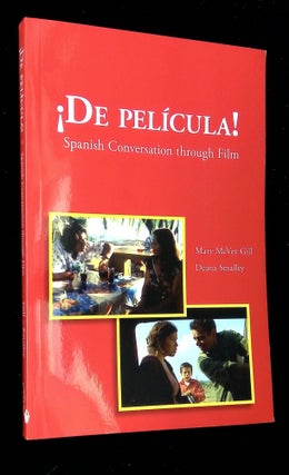 Item #B62295 De Pelicula! Spanish Conversation Through Film. Mary McVey Gill, Deana Smalley