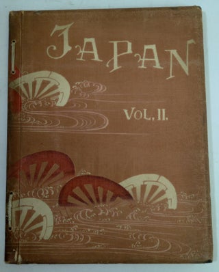 Item #B62308 Japan: Described and Illustrated by the Japanese, Written by Eminent Japanese...