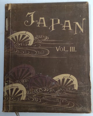 Item #B62309 Japan: Described and Illustrated by the Japanese, Written by Eminent Japanese...