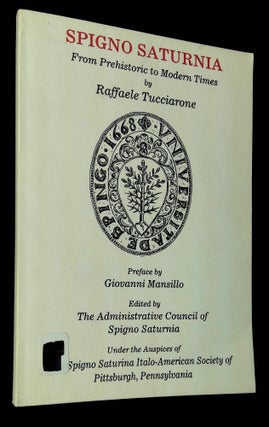 Item #B62366 Spigno Saturnia: From Prehistoric to Modern Times. Raffaele Tucciarone, Giovanni...
