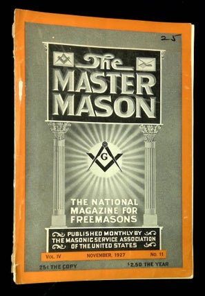 Item #B62388 The Master Mason: Volume IV, Number 11, November 1927 [This issue only!]. Joseph...