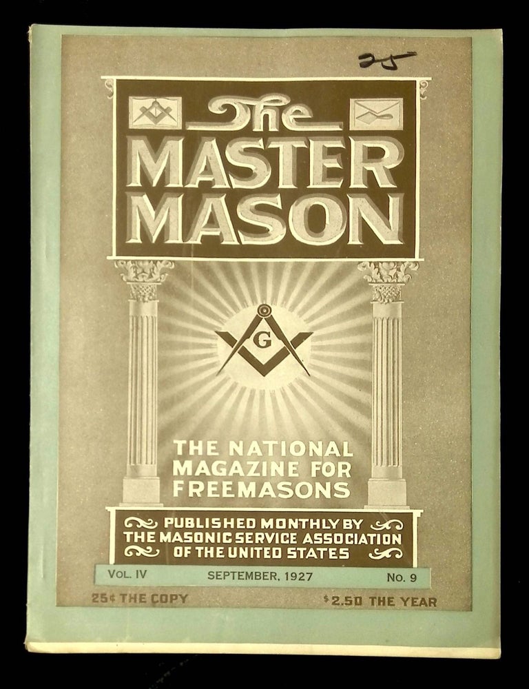 Item #B62389 The Master Mason: Volume IV, Number 9, September 1927 [This issue only!]. Joseph Fort Newton.
