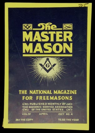 Item #B62390 The Master Mason: Volume IV, Number 4, April 1927 [This issue only!]. Joseph Fort...