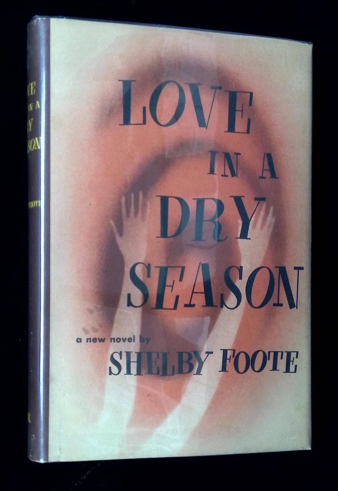 Item #B62465 Love in a Dry Season. Shelby Foote.