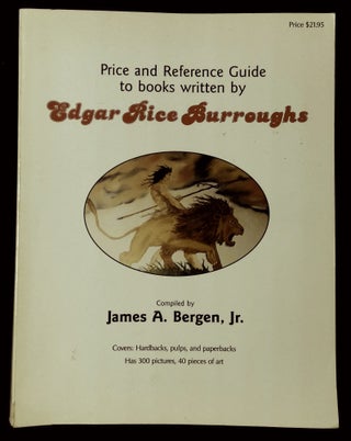 Item #B62485 Price and Reference Guide to Books Written by Edgar Rice Burroughs [Signed by...