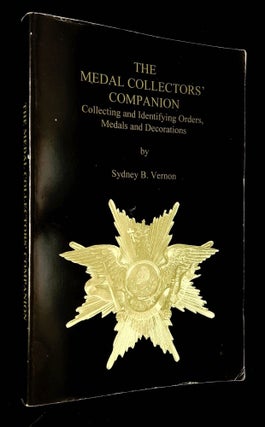 Item #B62506 The Medal Collectors' Companion: Collecting and Identifying Orders, Medals and...