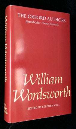 Item #B62572 The Oxford Authors: William Wordsworth. William Wordsworth, Stephen Gill