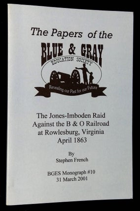 Item #B62586 The Jones-Imboden Raid Against the B&O Railroad at Rowlesburg, Virginia April 1863:...