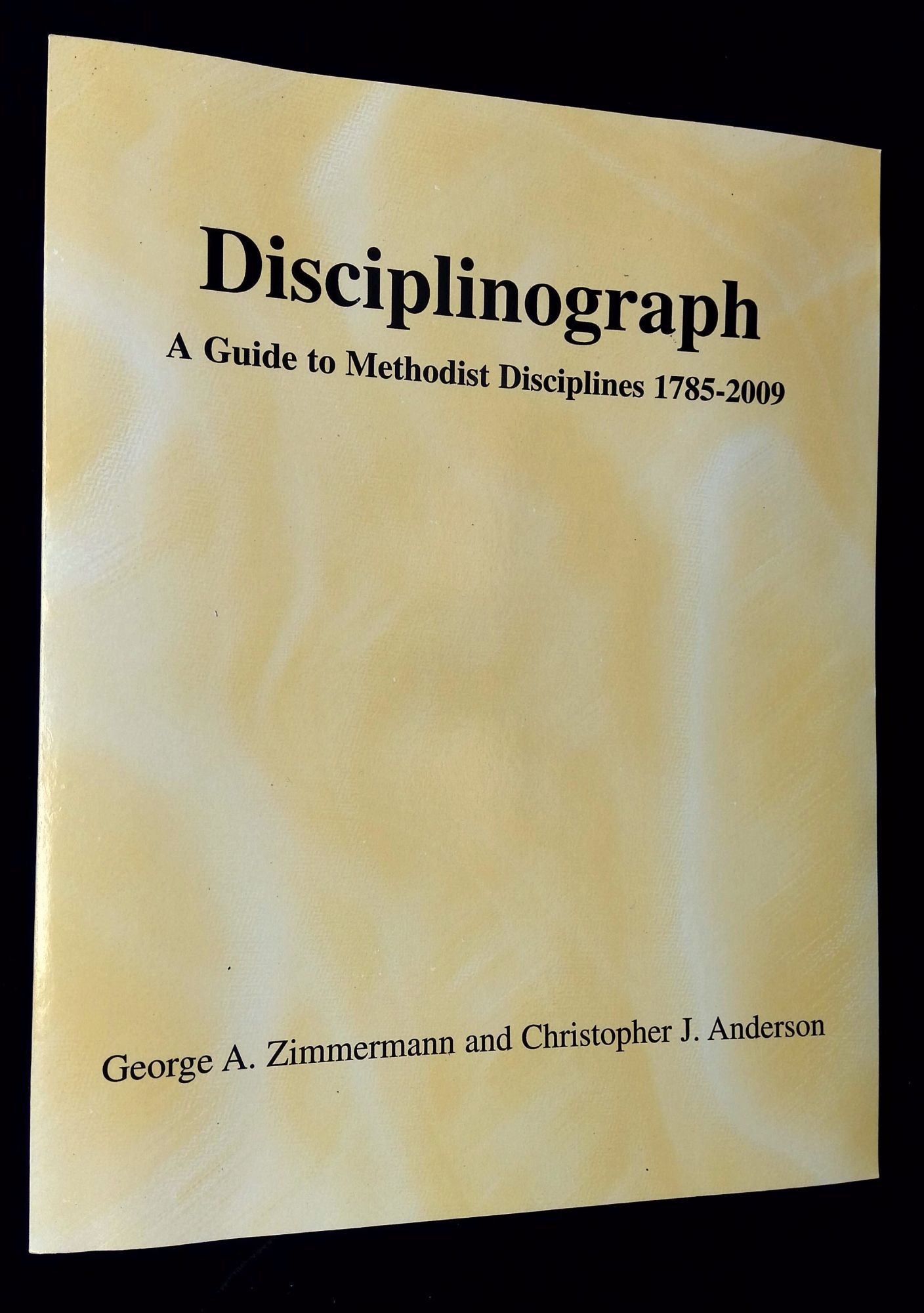 Disciplinograph: A Guide to Methodist Disciplines 1785-2009 | George A ...