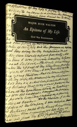 Item #B62662 An Epitome of My Life: Civil War Reminiscences. Buck Walton