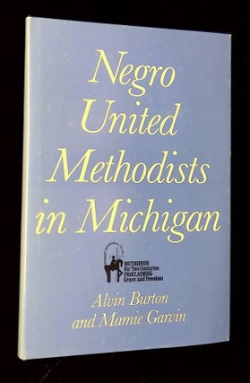 Item #B62665 Negro United Methodists in Michigan. Alvin Burton, Mamie Garvin