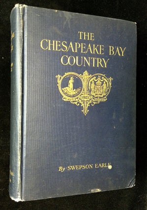 Item #B62701 The Chesapeake Bay Country [Inscribed by Earle!]. Swepson Earle