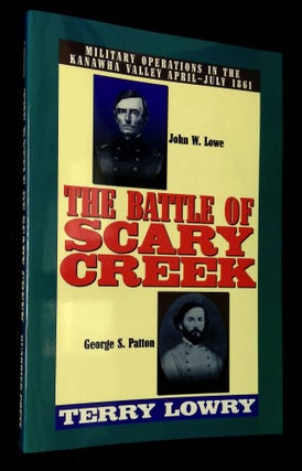 Item #B62708 The Battle of Scary Creek: Military Operations in the Kanawha Valley, April-July...