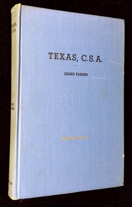 Item #B62725 Texas, C.S.A.: A Spotlight on Disaster. James Farber