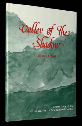 Item #B62755 Valley of the Shadow. Ray A. Neff