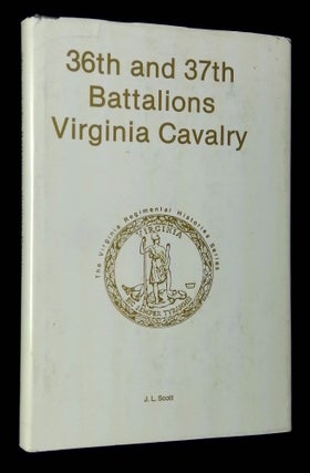 Item #B62771 36th and 37th Battalions Virginia Cavalry [Signed by Scott!]. J. L. Scott