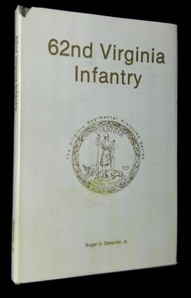 Item #B62773 62nd Virginia Infantry [Signed by Delauter!]. Roger U. Delauter