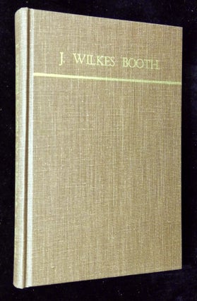 Item #B62775 J. Wilkes Booth: An Account of His Sojourn in Southern Maryland After the...
