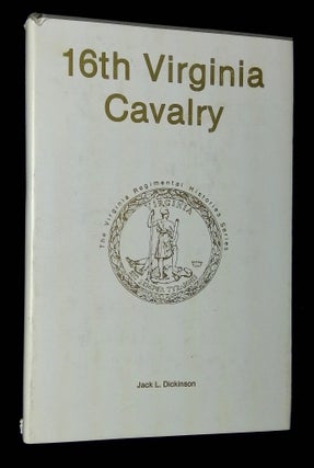 Item #B62780 16th Virginia Cavalry [Signed by Dickinson!]. Jack L. Dickinson