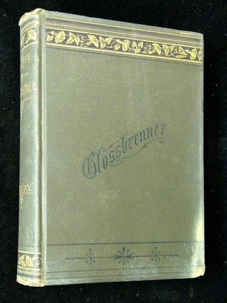 Item #B62784 The Life of Bishop J.J. Glossbrenner, D.D. of the United Brethren in Christ, with an...