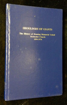 Item #B62786 Shoulders of Giants: The History of Henning Memorial United Methodist Church...