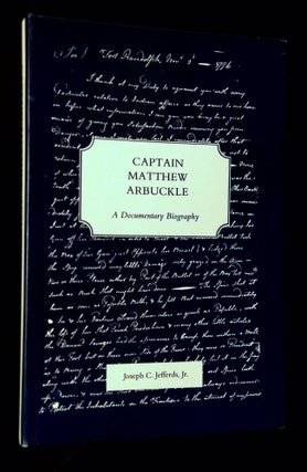Item #B62800 Captain Matthew Arbuckle: A Documentary Biography. Joseph C. Jefferds