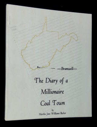 Item #B62806 Bramwell: The Diary of a Millionaire Coal Town. Martha Jane Williams Becker