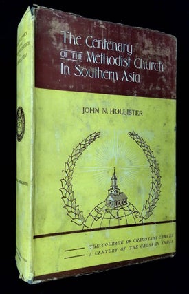 Item #B62836 The Centenary of the Methodist Church in Southern Asia. John N. Hollister