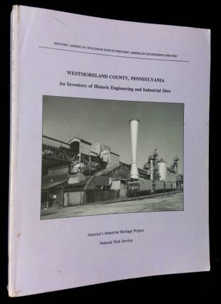 Item #B62844 Westmoreland County, Pennsylvania: An Inventory of Historic Engineering and...