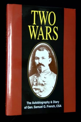Item #B62870 Two Wars: An Autobiography of Gen. Samuel G. French. Samuel G. French