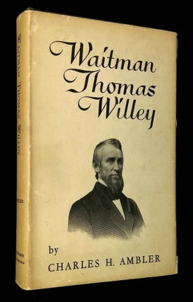 Item #B62880 Waitman Thomas Willey: Orator, Churchman, Humanitarian; Together with a History of...