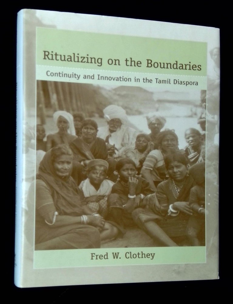 Ritualizing on the Boundaries: Continuity and Innovation in the Tamil ...