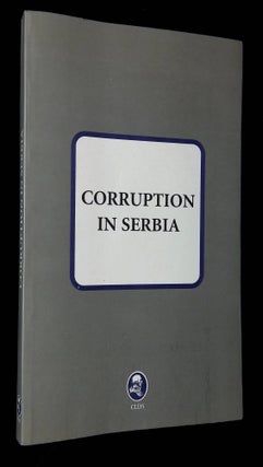 Item #B62911 Corruption in Serbia. Dragomir Antonic
