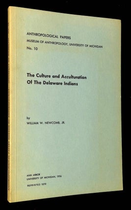 Item #B62916 The Culture and Accculturation of the Delaware Indians [Anthropological Papers, No....