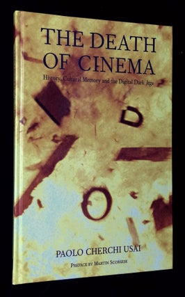 Item #B62922 The Death of Cinema: History, Cultural Memory and the Digital Dark Age. Paolo...