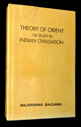 Item #B62934 Theory of Orient or Study in Indian Civilisation. Balkrishna Baldawa