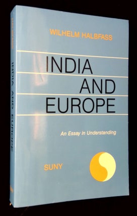 Item #B62935 India and Europe: An Essay in Understanding. Wilhelm Halbfass